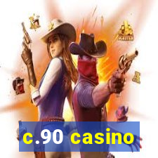 c.90 casino